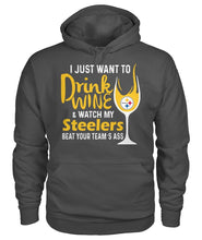 Load image into Gallery viewer, Pittsburgh-Steelers I Just Want To Drink Wine And Watch My Steelers Beat Your Team's Asslimit Edition - Hoodie