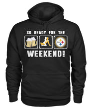 Load image into Gallery viewer, Pittsburgh-Steelers So Ready For The Weekend Limit Edition 2018 - Hoodie