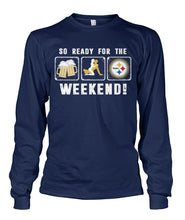 Load image into Gallery viewer, Pittsburgh-Steelers So Ready For The Weekend Limit Edition 2018 - Unisex Long Sleeve