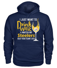 Load image into Gallery viewer, Pittsburgh-Steelers I Just Want To Drink Wine And Watch My Steelers Beat Your Team's Asslimit Edition - Hoodie